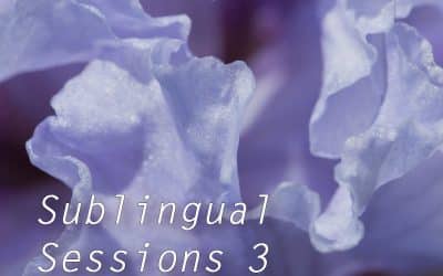 Sublingual Sessions 3
