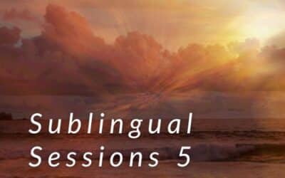 Sublingual Sessions 5