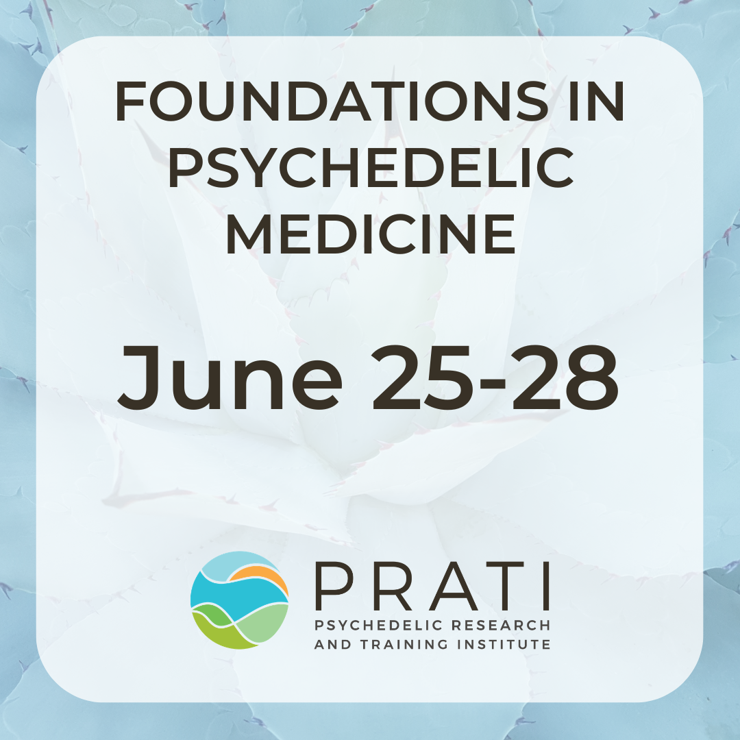Foundations in Psychedelic Medicine Training: June 25-28, 2026
