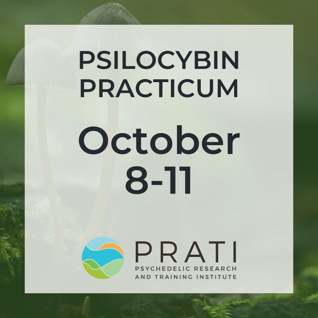 PRATI Psilocybin Practicum: October 8-11, 2026