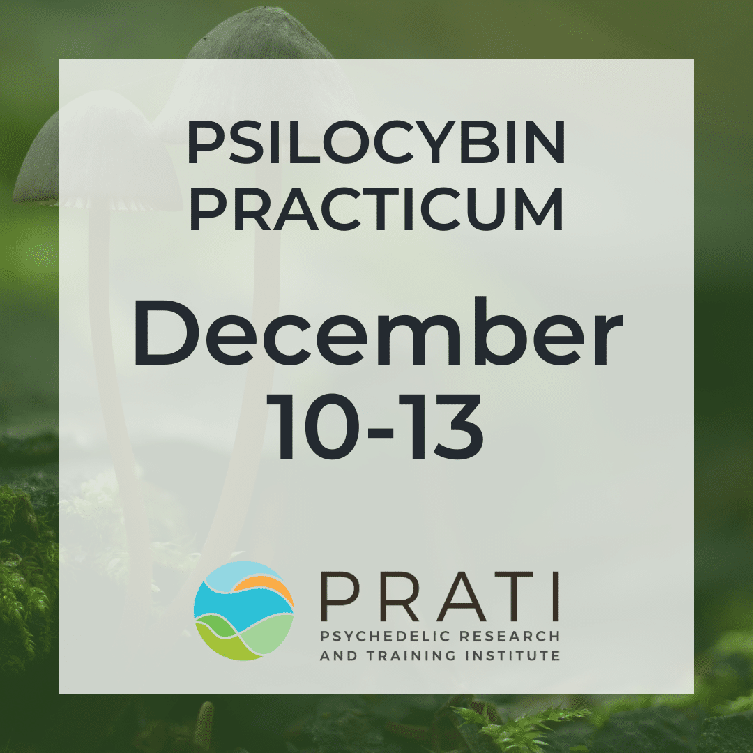 PRATI Psilocybin Practicum: December 10-13, 2026